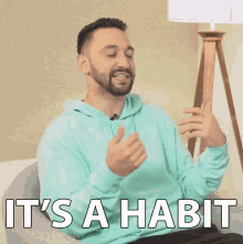 Image result for its a habit gif