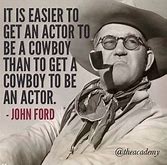 Image result for john ford quote